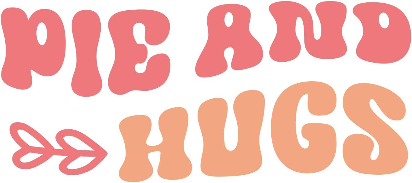 Inspirational Quote "Pie and Hugs" Motivational Sticker Vinyl Decal Motivation Stickers- 5" Vinyl Sticker Waterproof