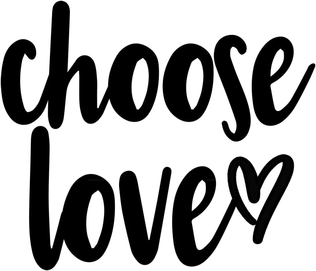 Inspirational Quote Choose Love Motivational Sticker Vinyl Decal Motivation Stickers- 5" Vinyl Sticker Waterproof