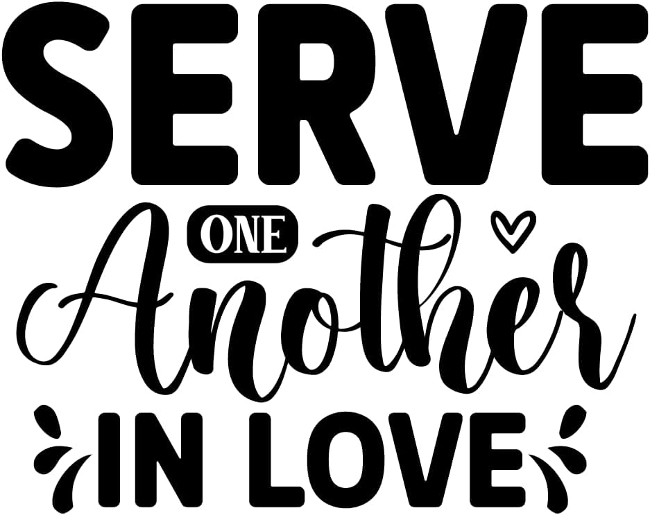 Inspirational Quote "Serve One Another In Love" Motivational Sticker Vinyl Decal Motivation Stickers- 5" Vinyl Sticker Waterproof