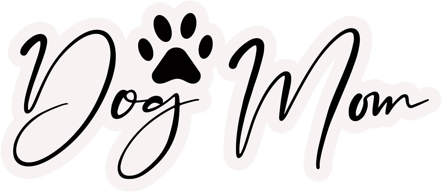 Inspirational Quote "Dog Mom Unique Sticker" Motivational Sticker Vinyl Decal Motivation Stickers- 5" Vinyl Sticker Waterproof