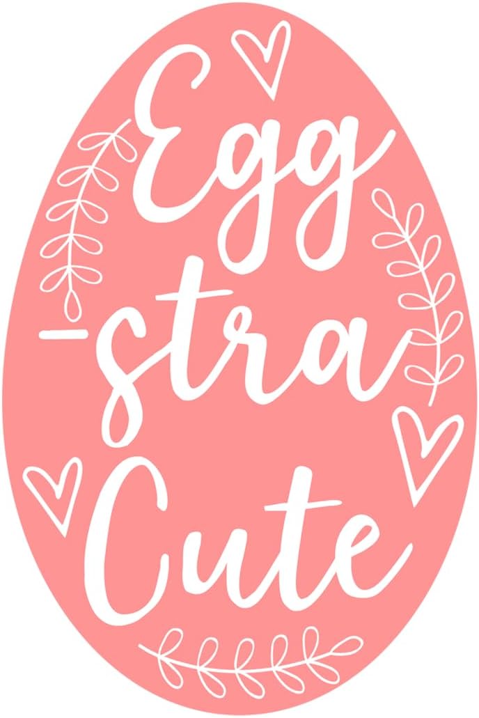 Inspirational Quote "Egg Stra Cute" Motivational Sticker Vinyl Decal Motivation Stickers- 5" Vinyl Sticker Waterproof