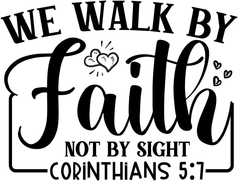 Inspirational Quote "We Walk by Faith Not by Sight Corinthians 5 : 7 Sticker" Motivational Sticker Vinyl Decal Motivation Stickers- 5" Vinyl Sticker Waterproof