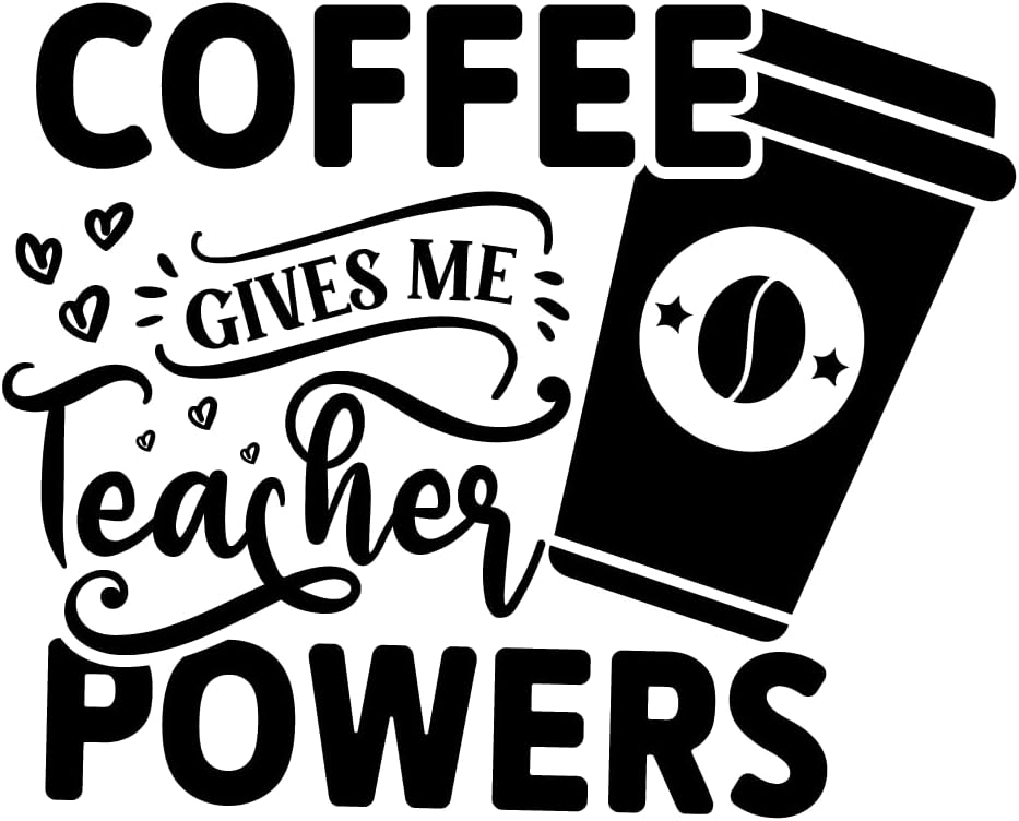 Inspirational Quote "Coffee Gives Me Teacher Powers Quate" Motivational Sticker Vinyl Decal Motivation Stickers- 5" Vinyl Sticker Waterproof