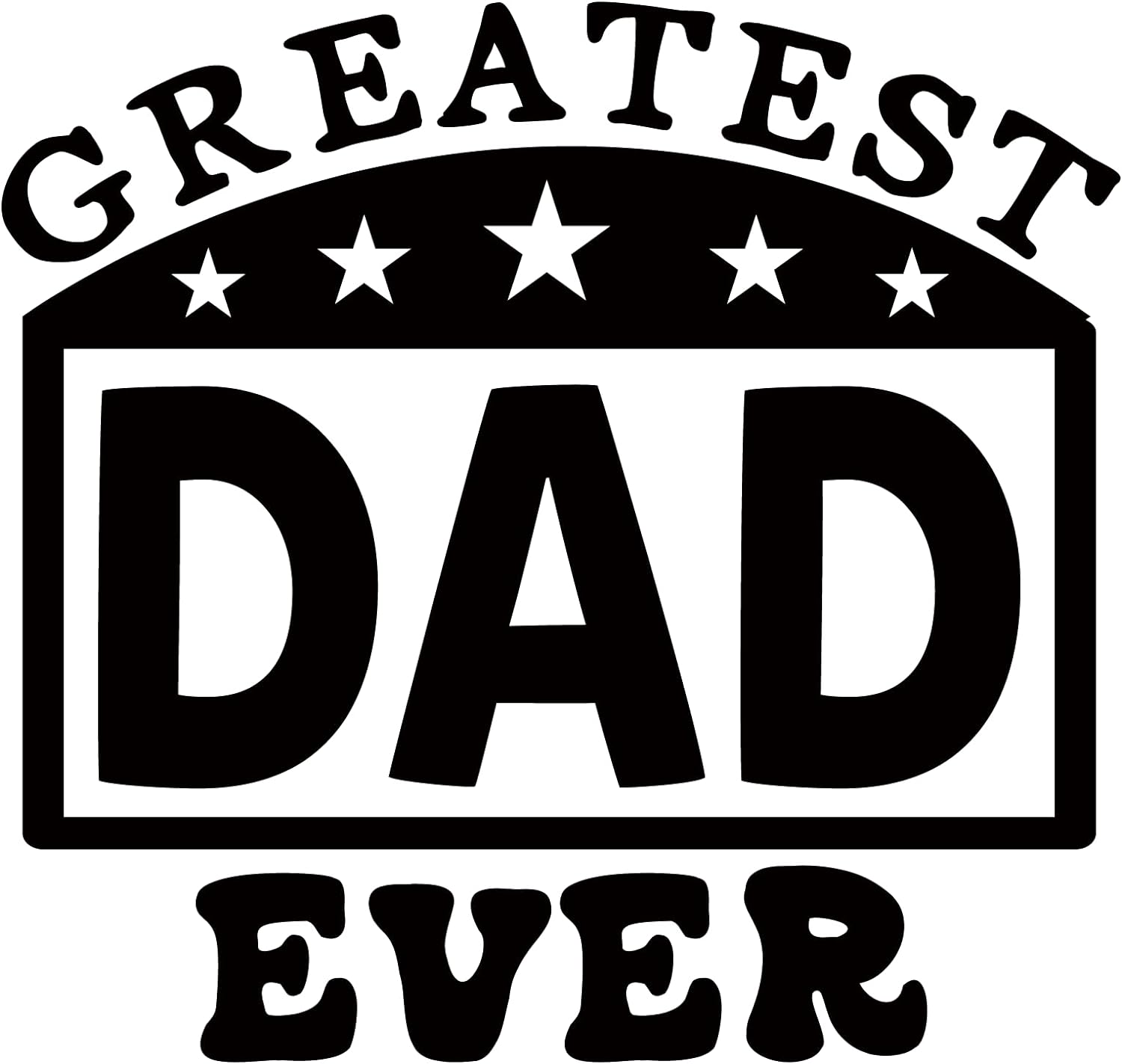 Inspirational Quote "Greatest dad Ever" Motivational Sticker Vinyl Decal Motivation Stickers- 5" Vinyl Sticker Waterproof