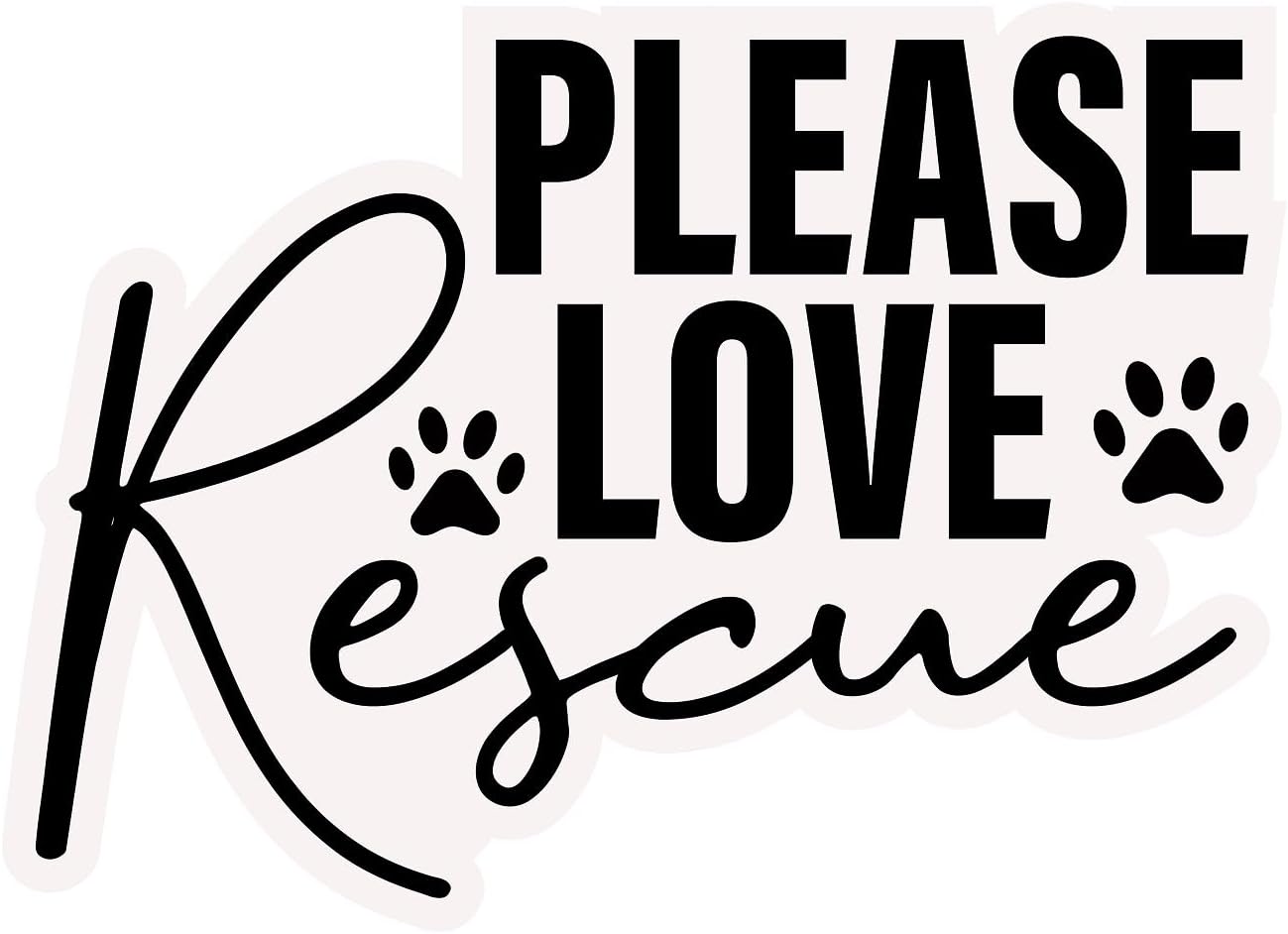 Inspirational Quote "Please Love Rescue" Motivational Sticker Vinyl Decal Motivation Stickers- 5" Vinyl Sticker Waterproof