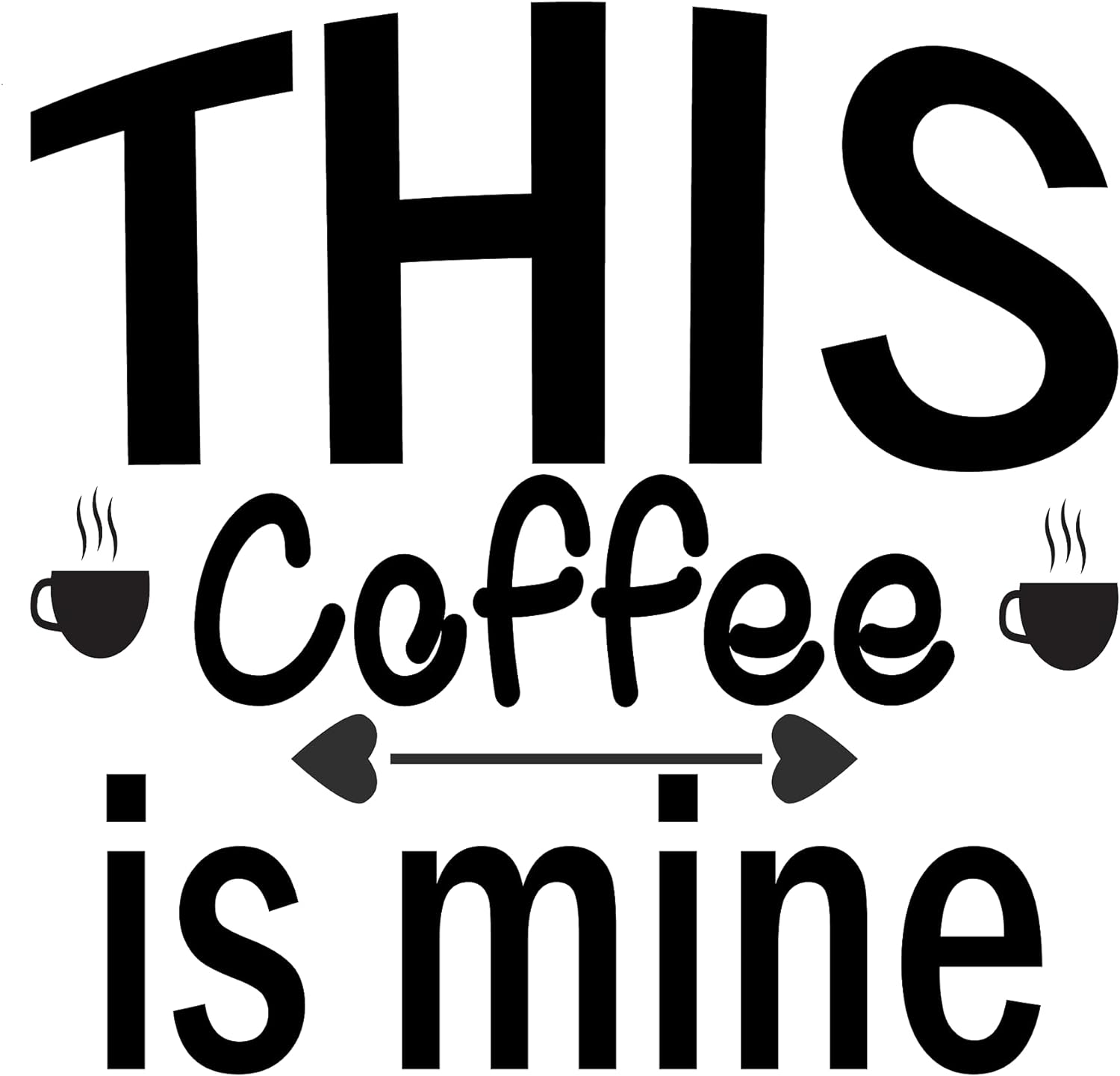 Inspirational Quote "This Coffee is Mine" Motivational Sticker Vinyl Decal Motivation Stickers- 5" Vinyl Sticker Waterproof