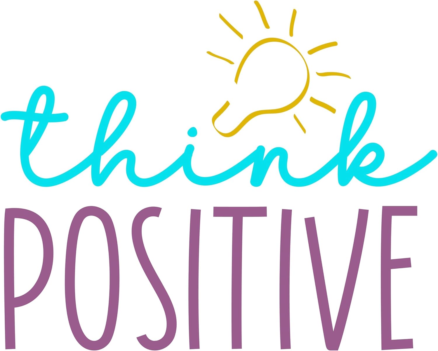 Inspirational Quote Think Positive Motivational Sticker Vinyl Decal Motivation Stickers- 5" Vinyl Sticker Waterproof