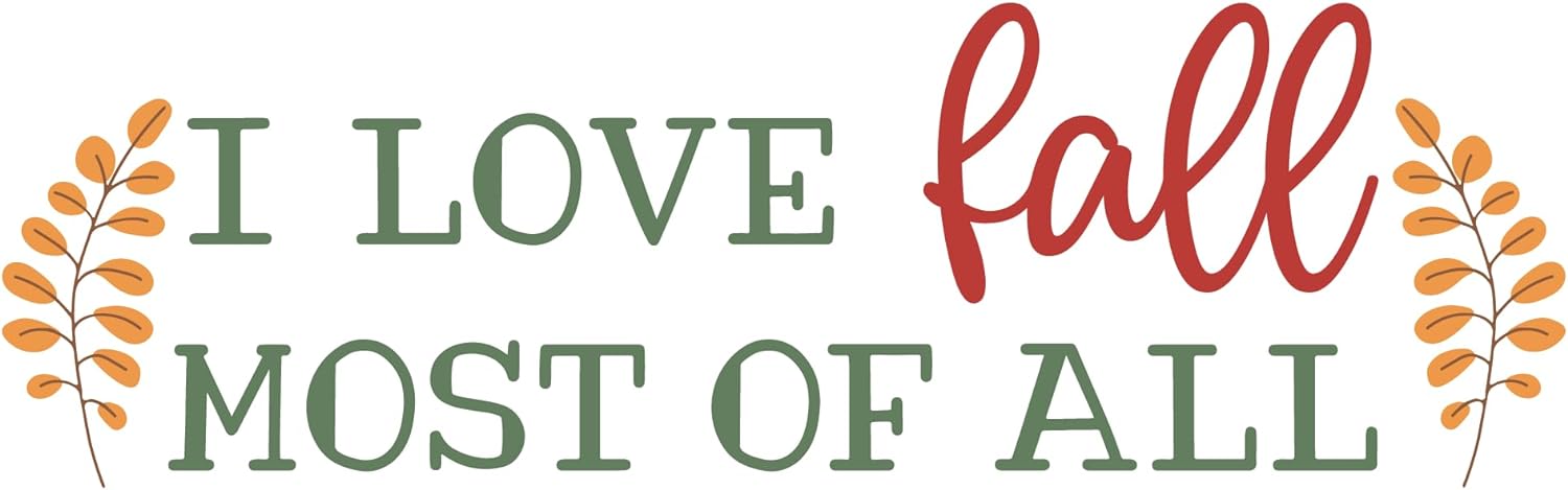 Inspirational Quote I Love Fall Most of All Motivational Sticker Vinyl Decal Motivation Stickers- 5" Vinyl Sticker Waterproof