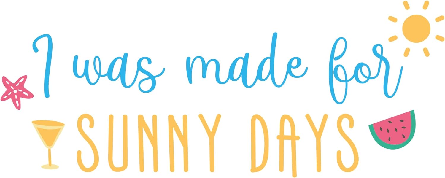 Inspirational Quote "I was Made for Sunny Days" Motivational Sticker Vinyl Decal Motivation Stickers- 5" Vinyl Sticker Waterproof