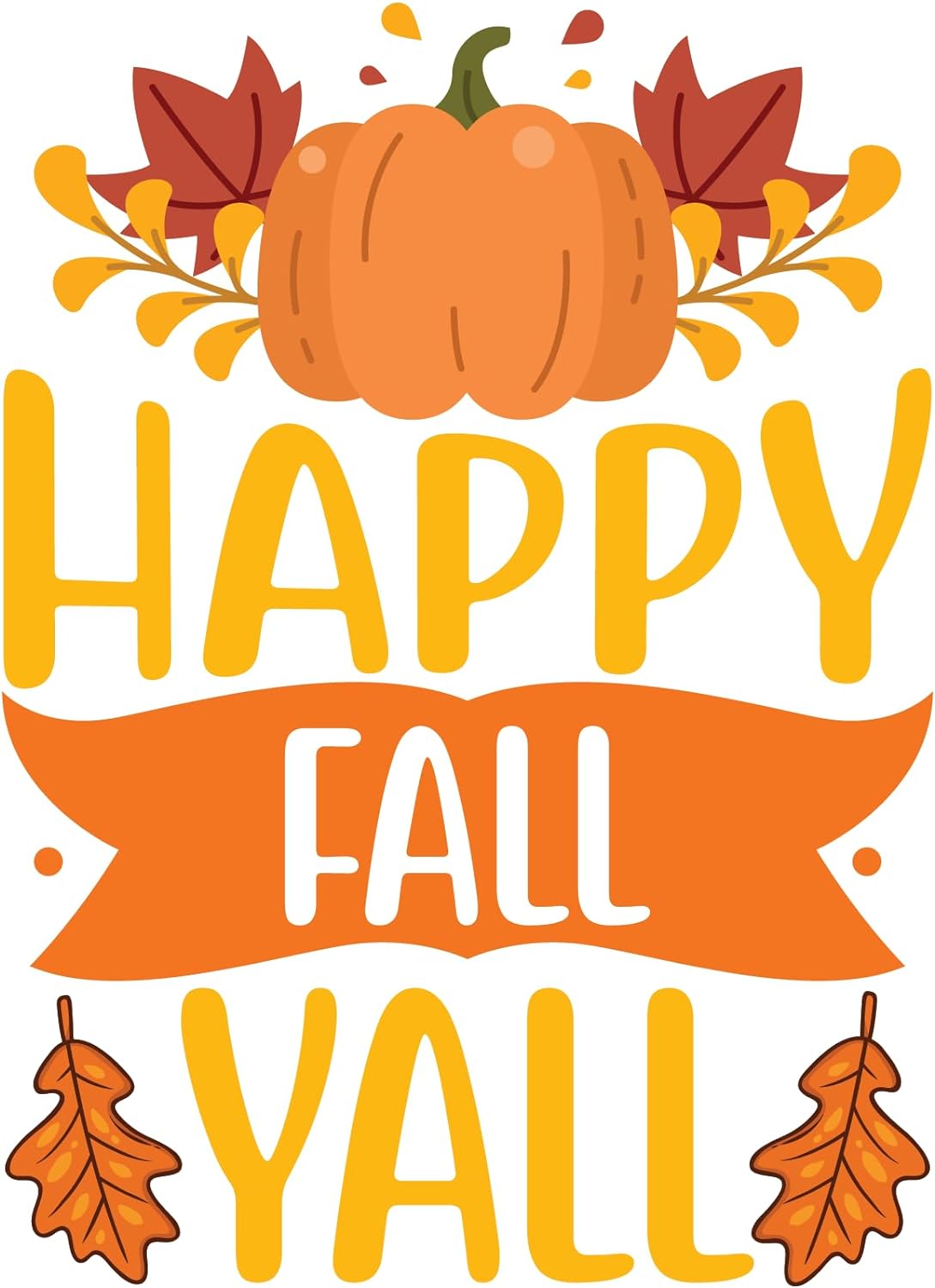 Inspirational Quote Happy Fall Yall Motivational Sticker Vinyl Decal Motivation Stickers- 5" Vinyl Sticker Waterproof