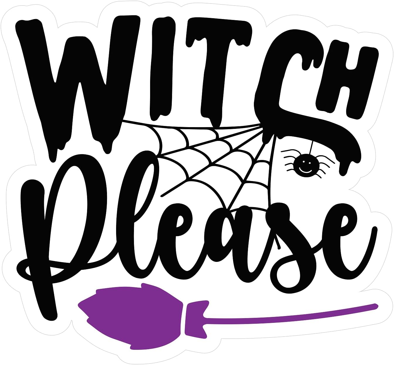 Inspirational Quote Witch Please Motivational Sticker Vinyl Decal Motivation Stickers- 5" Vinyl Sticker Waterproof