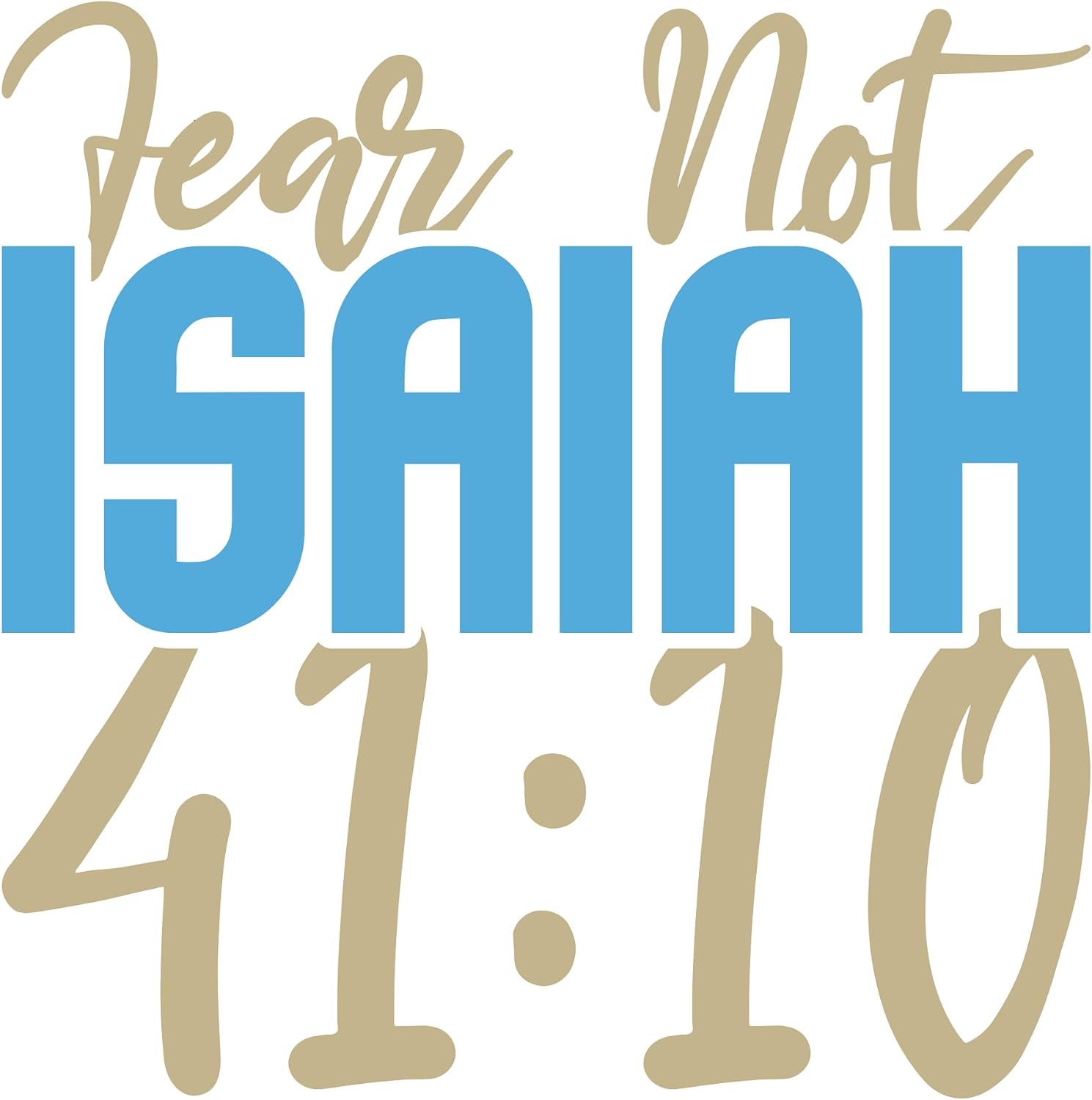 Inspirational Quote "Fear Not ISAIAH 41:10, Sticker Gift" Motivational Sticker Vinyl Decal Motivation Stickers- 5" Vinyl Sticker Waterproof