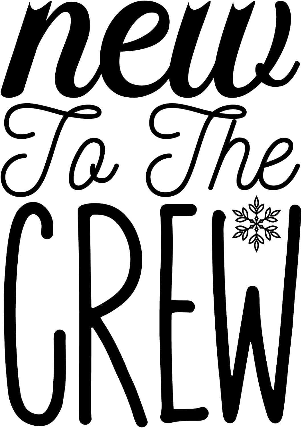 Inspirational Quote New to The Crew Motivational Sticker Vinyl Decal Motivation Stickers- 5" Vinyl Sticker Waterproof