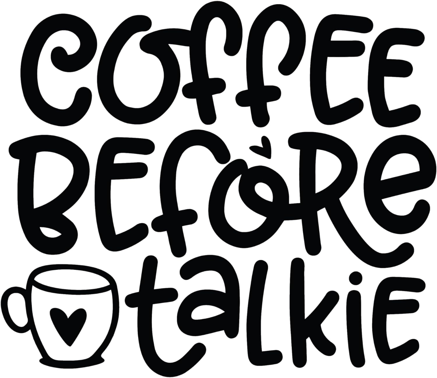 Inspirational Quote "Coffee Before Talkie" Motivational Sticker Vinyl Decal Motivation Stickers- 5" Vinyl Sticker Waterproof