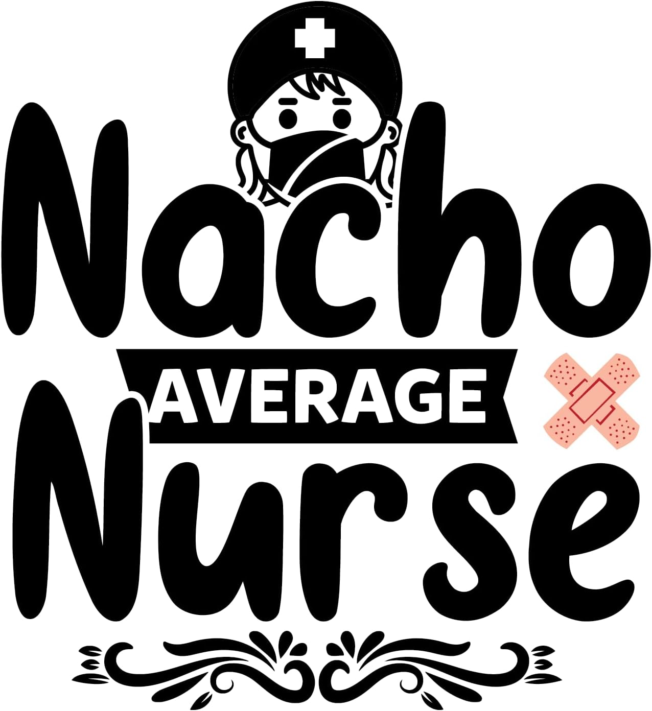 Inspirational Quote "Nacho Average Nurse" Motivational Sticker Vinyl Decal Motivation Stickers- 5" Vinyl Sticker Waterproof