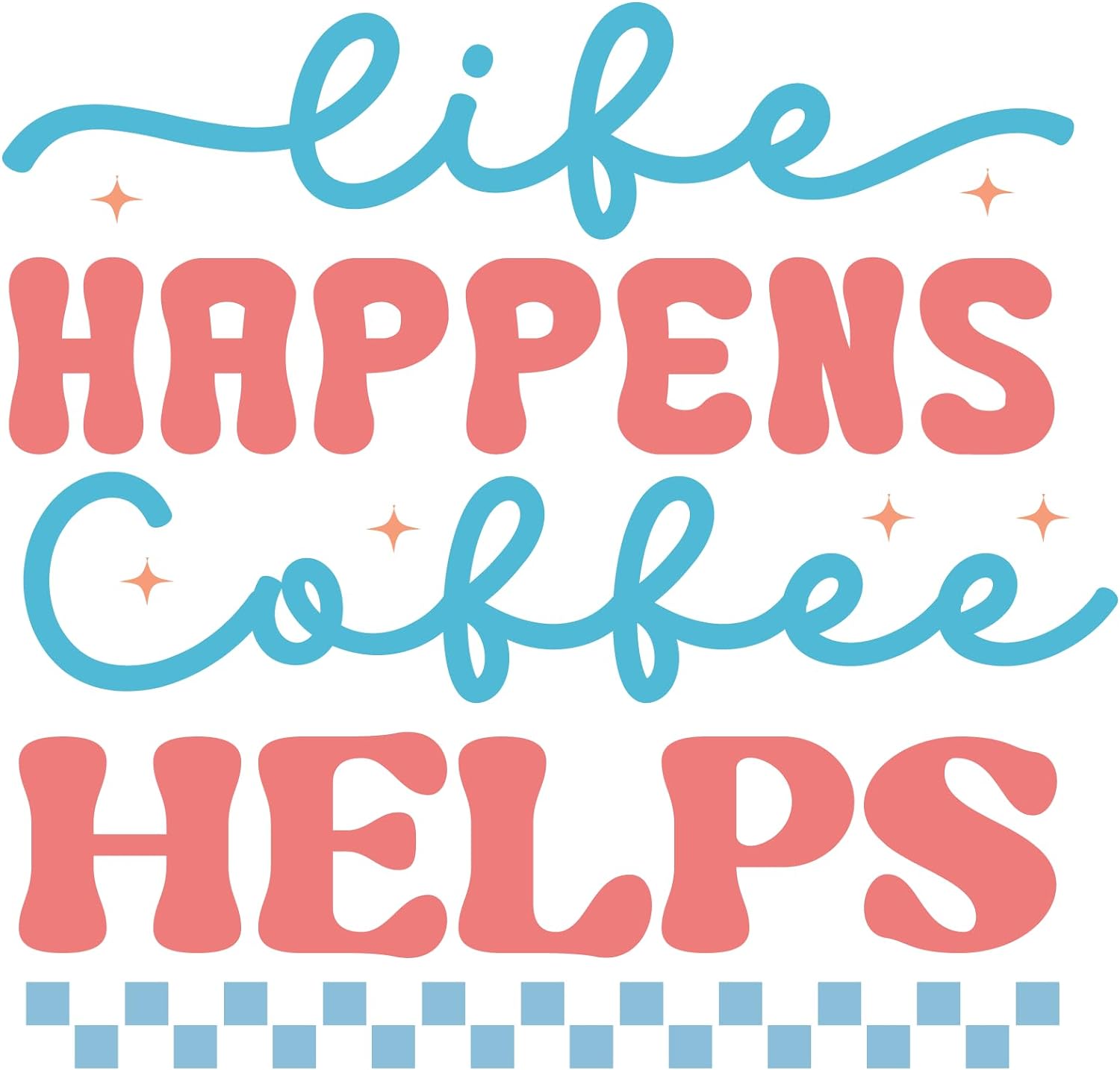Inspirational Quote "Life Happens Coffee Helps" Motivational Sticker Vinyl Decal Motivation Stickers- 5" Vinyl Sticker Waterproof