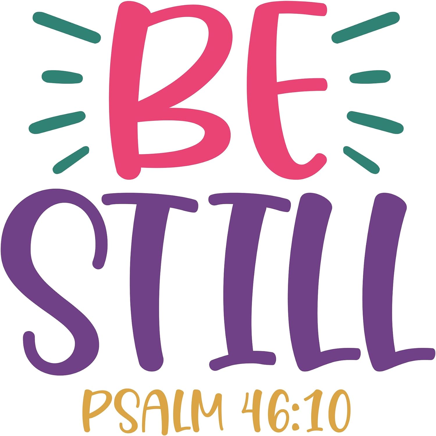Inspirational Quote "Be Still PSALM 46:10" Motivational Sticker Vinyl Decal Motivation Stickers- 5" Vinyl Sticker Waterproof