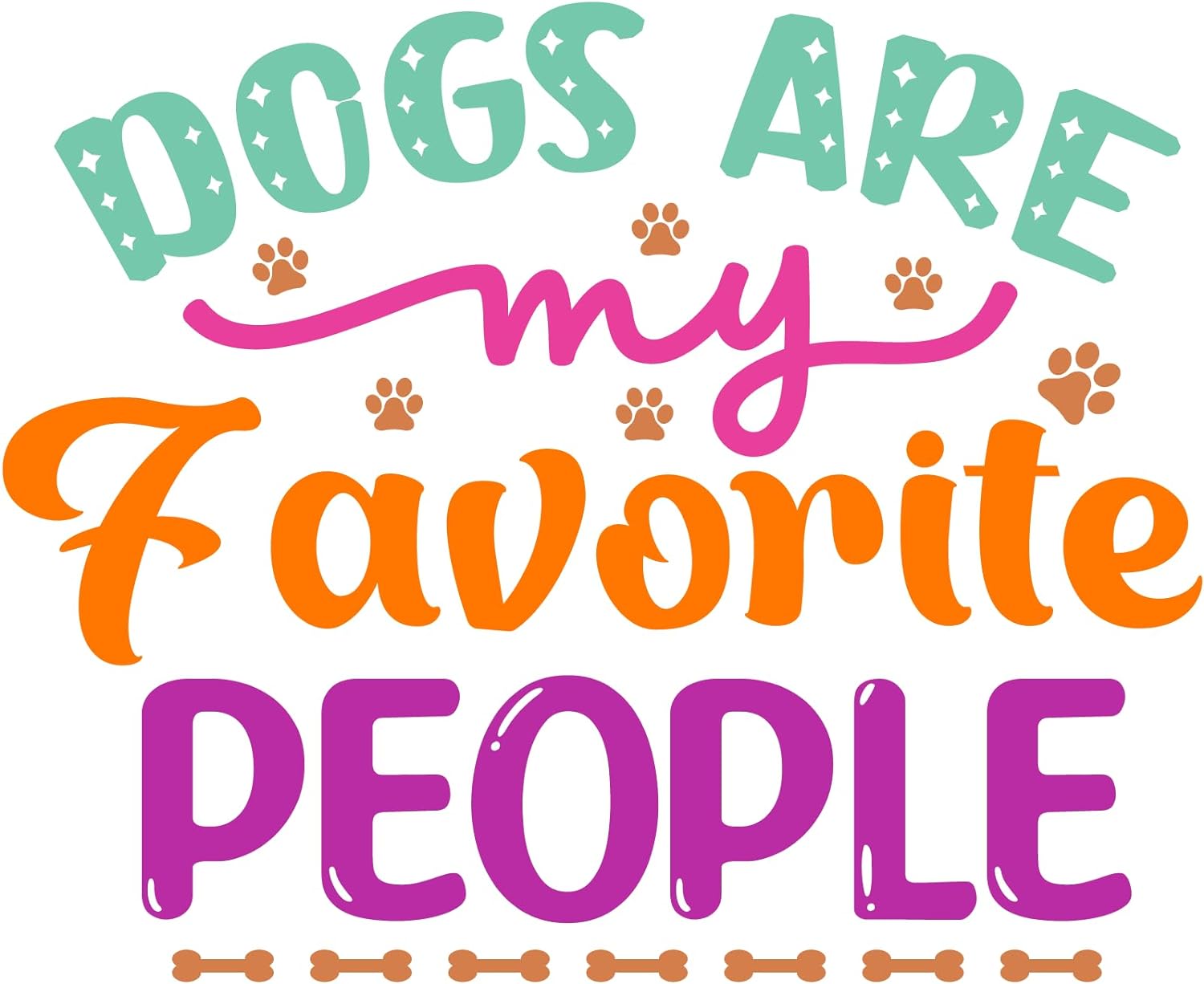 Inspirational Quote "Dogs are My Favorite People" Motivational Sticker Vinyl Decal Motivation Stickers- 5" Vinyl Sticker Waterproof