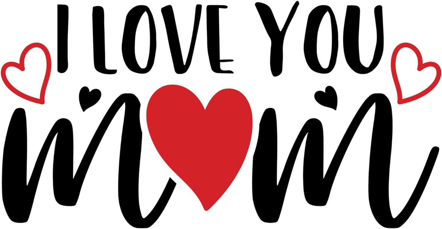Inspirational Quote "I Love You MOM Sticker" Motivational Sticker Vinyl Decal Motivation Stickers- 5" Vinyl Sticker Waterproof