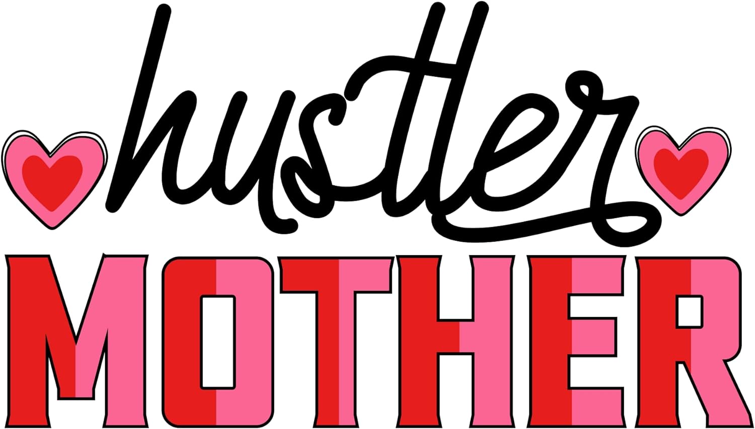 Inspirational Quote "Hustler Mother" Motivational Sticker Vinyl Decal Motivation Stickers- 5" Vinyl Sticker Waterproof