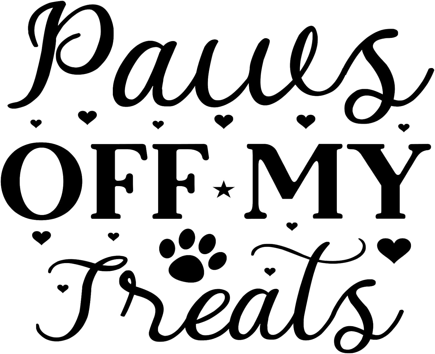 Inspirational Quote "Paws Off My Treats" Motivational Sticker Vinyl Decal Motivation Stickers- 5" Vinyl Sticker Waterproof