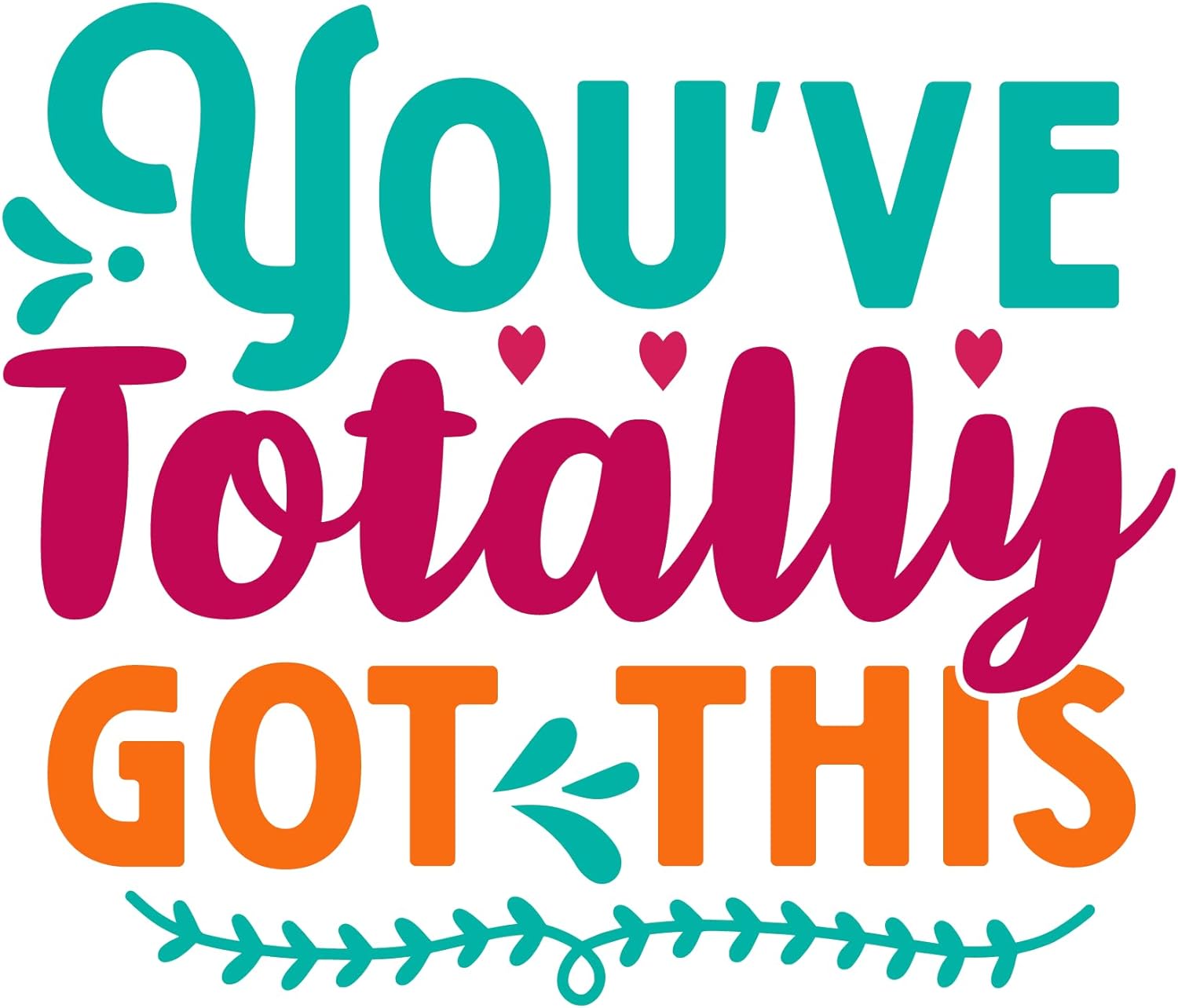Inspirational Quote "You`ve Totally Got This" Motivational Sticker Vinyl Decal Motivation Stickers- 5" Vinyl Sticker Waterproof