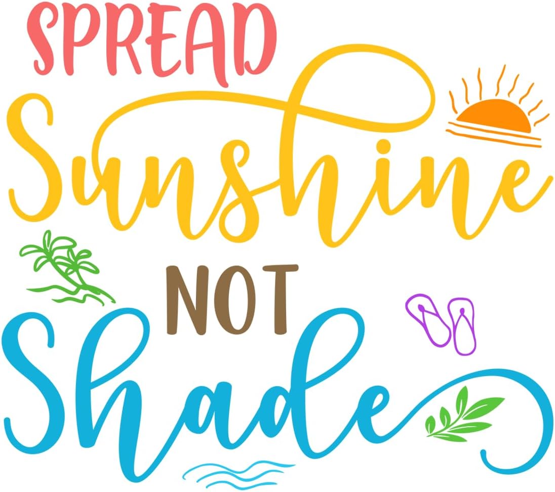 Inspirational Quote "Spread Sunshine Not Shade" Motivational Sticker Vinyl Decal Motivation Stickers- 5" Vinyl Sticker Waterproof