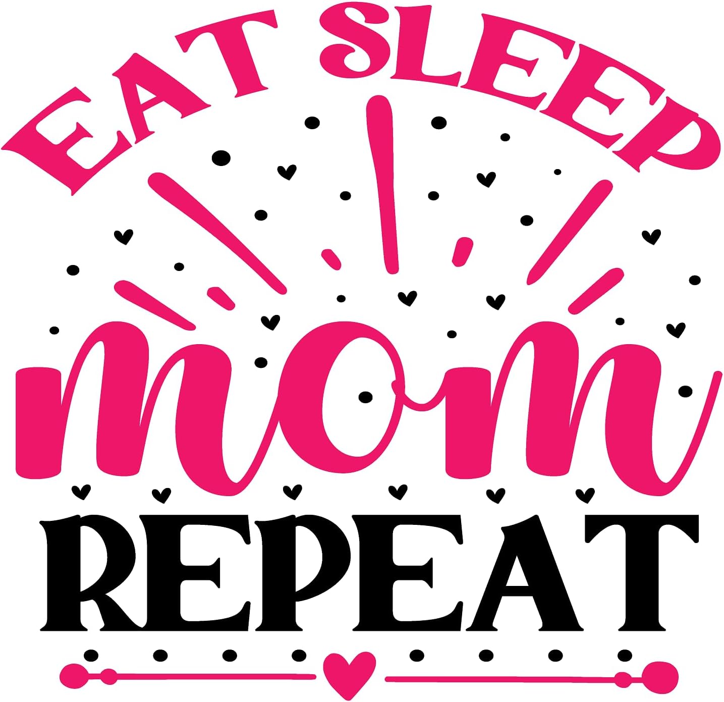 Inspirational Quote "Eat Sleep mom Repeat" Motivational Sticker Vinyl Decal Motivation Stickers- 5" Vinyl Sticker Waterproof