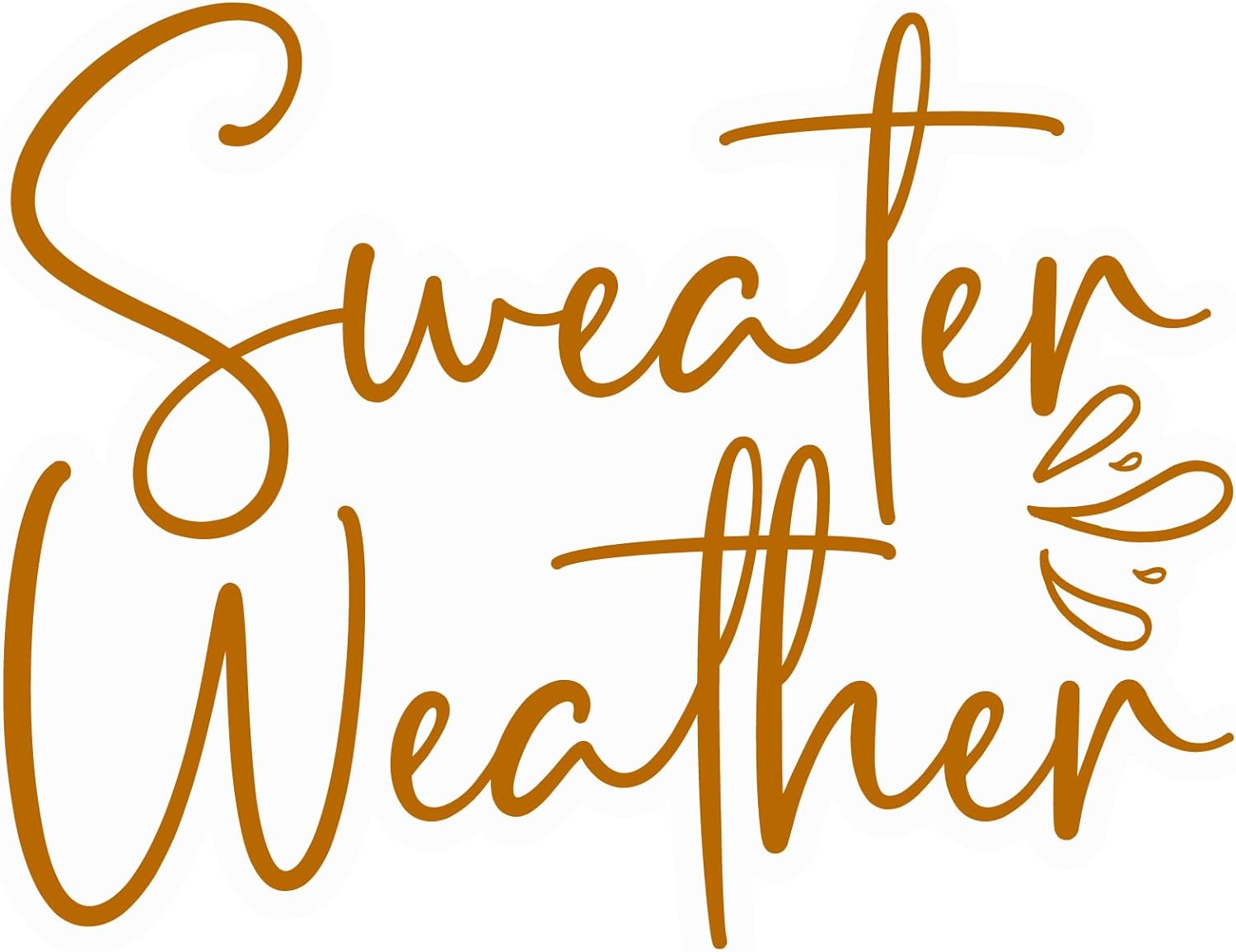 Inspirational Quote Sweater Weather Motivational Sticker Vinyl Decal Motivation Stickers- 5" Vinyl Sticker Waterproof