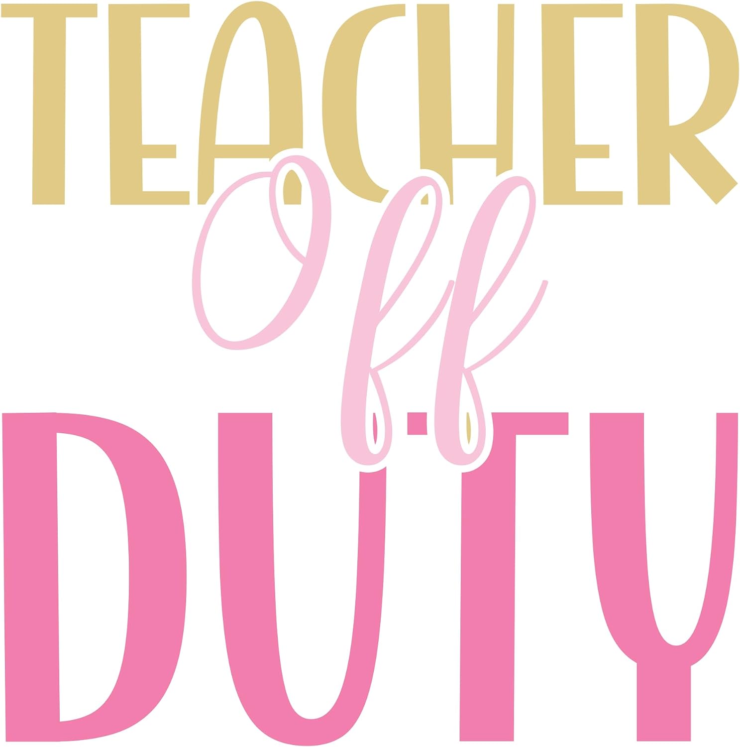 Inspirational Quote "Teacher Off Duty Vector" Motivational Sticker Vinyl Decal Motivation Stickers- 5" Vinyl Sticker Waterproof