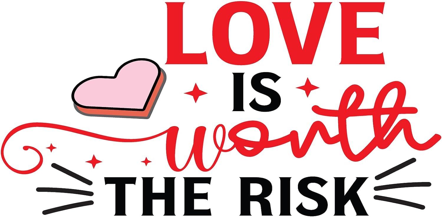 Inspirational Quote Love is Worth The Risk Motivational Sticker Vinyl Decal Motivation Stickers- 5" Vinyl Sticker Waterproof