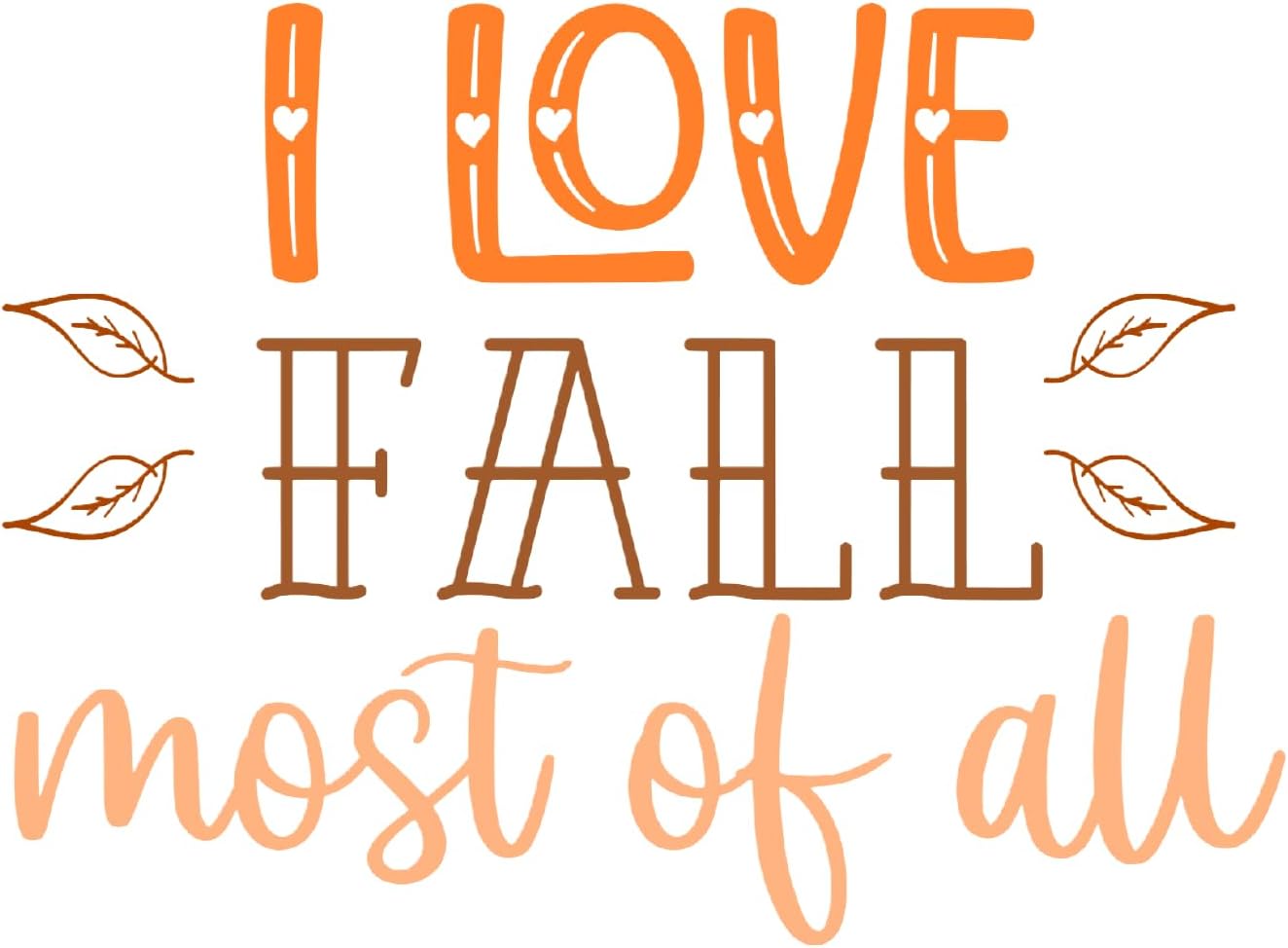 Inspirational Quote I Love Fall Most Of All Motivational Sticker Vinyl Decal Motivation Stickers- 5" Vinyl Sticker Waterproof