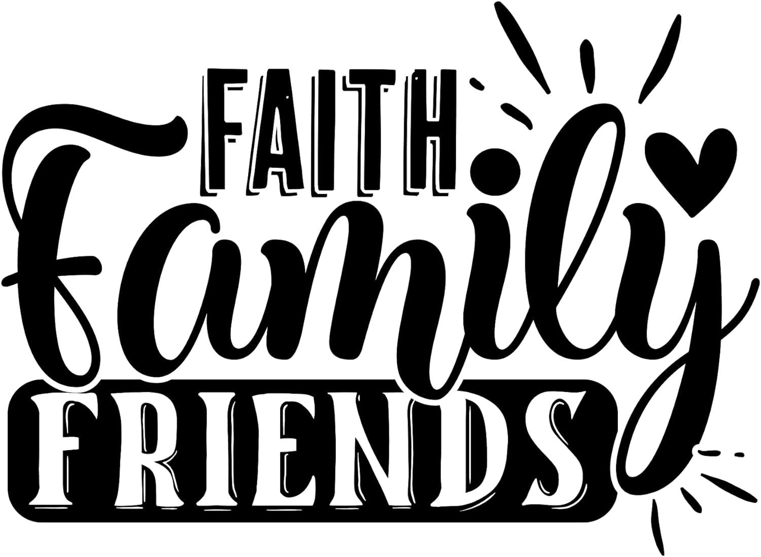 Inspirational Quote "Faith Family Friends," Motivational Sticker Vinyl Decal Motivation Stickers- 5" Vinyl Sticker Waterproof