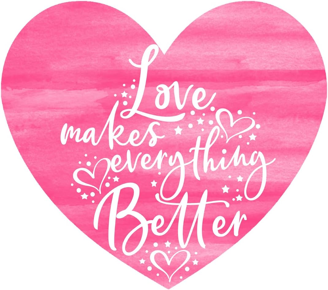 Inspirational Quote Love Makes Every Thing Better Motivational Sticker Vinyl Decal Motivation Stickers- 5" Vinyl Sticker Waterproof