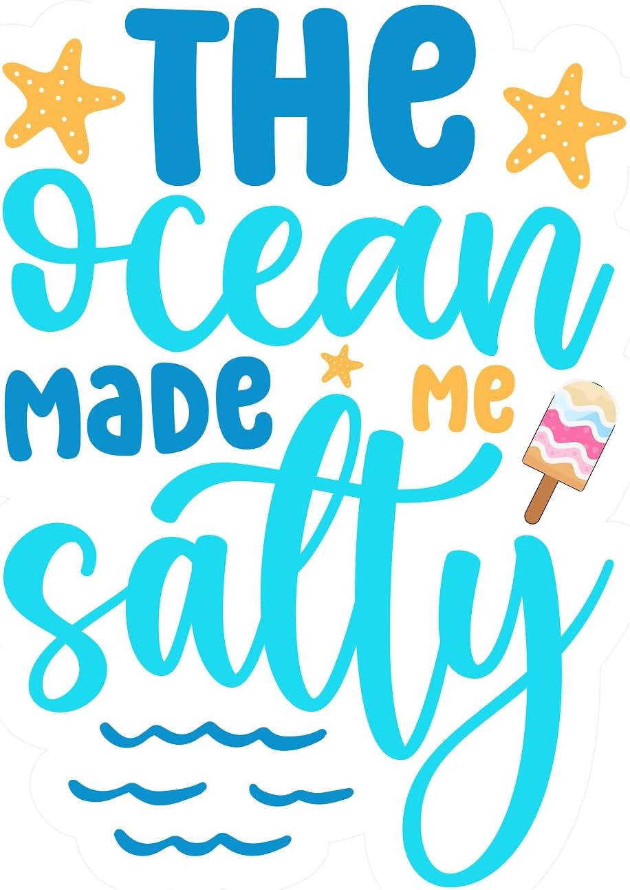 Inspirational Quote "The Ocean Made Me Salty" Motivational Sticker Vinyl Decal Motivation Stickers- 5" Vinyl Sticker Waterproof
