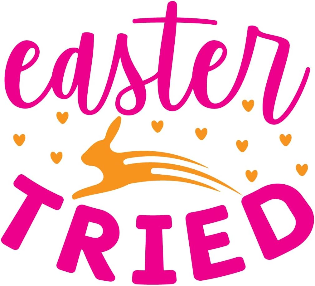Inspirational Quote "Easter Tried" Motivational Sticker Vinyl Decal Motivation Stickers- 5" Vinyl Sticker Waterproof