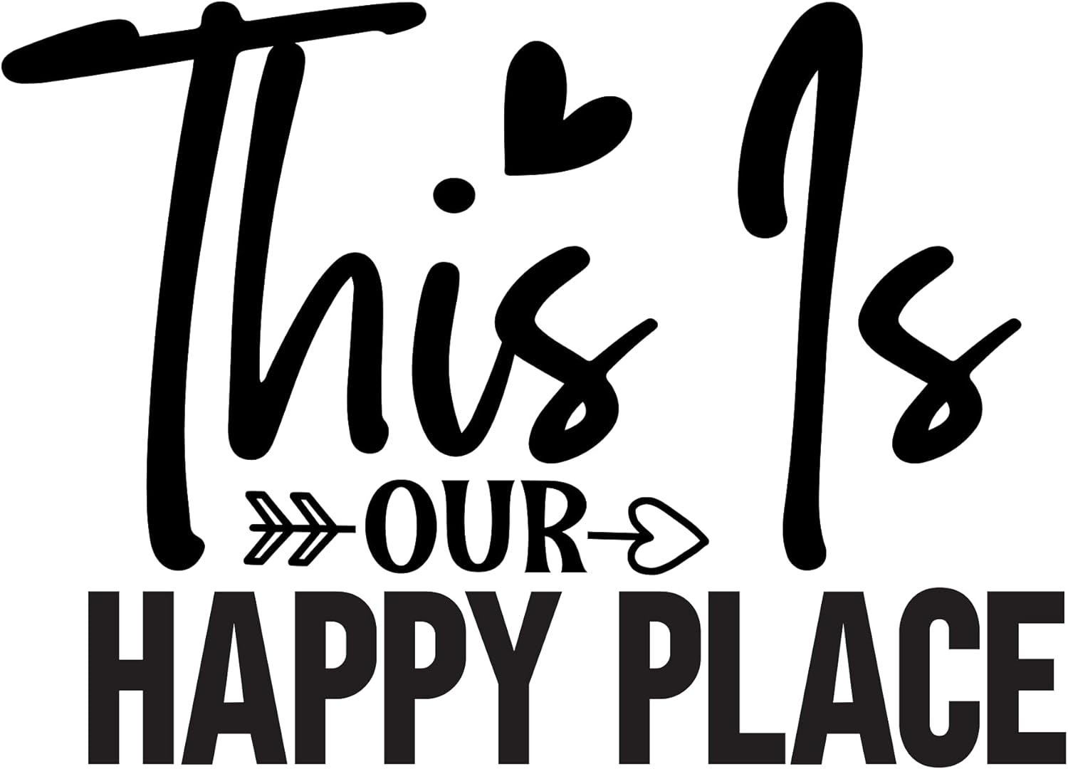 Inspirational Quote This Is Our Happy Place Great Gift Motivational Sticker Vinyl Decal Motivation Stickers- 5" Vinyl Sticker Waterproof