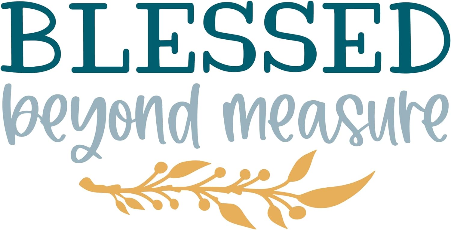 Inspirational Quote "Blessed Beyond Measure" Motivational Sticker Vinyl Decal Motivation Stickers- 5" Vinyl Sticker Waterproof