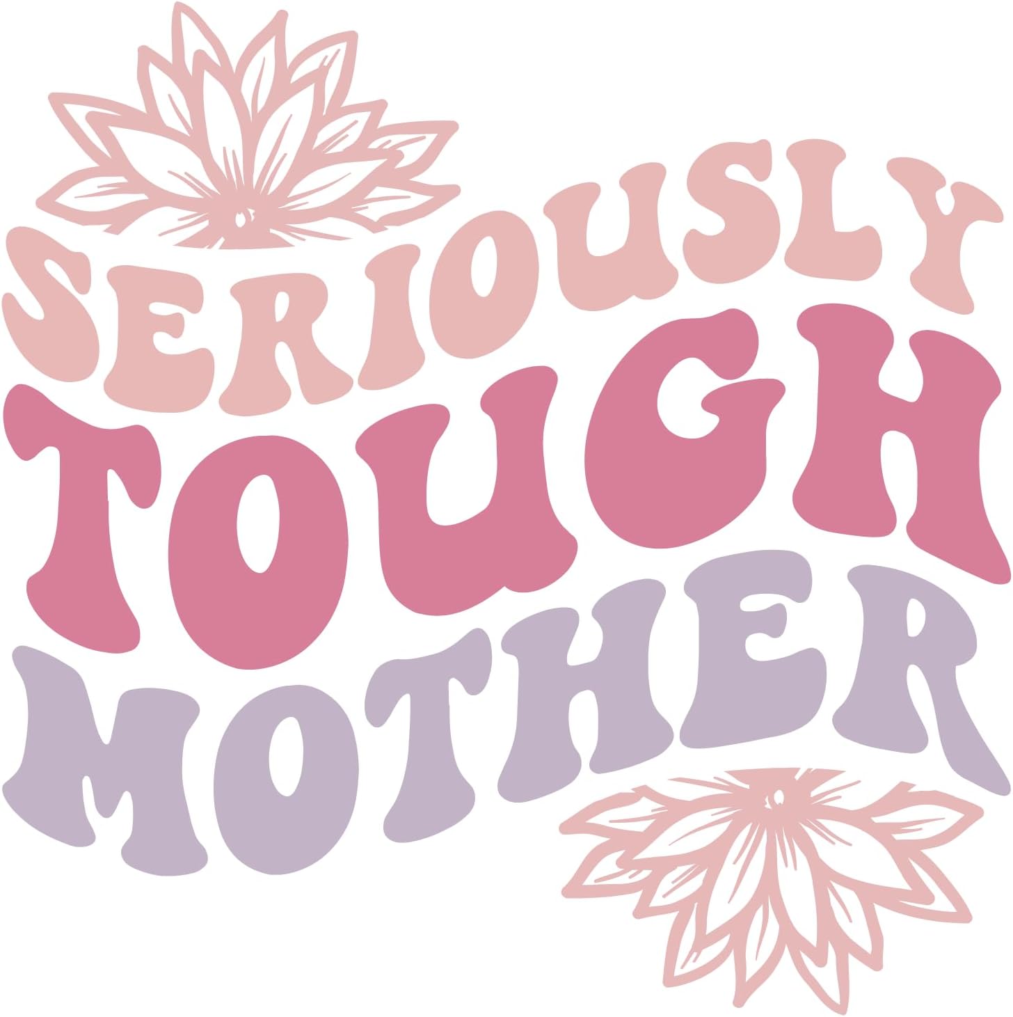 Inspirational Quote "seruiosly Tough Mother" Motivational Sticker Vinyl Decal Motivation Stickers- 5" Vinyl Sticker Waterproof