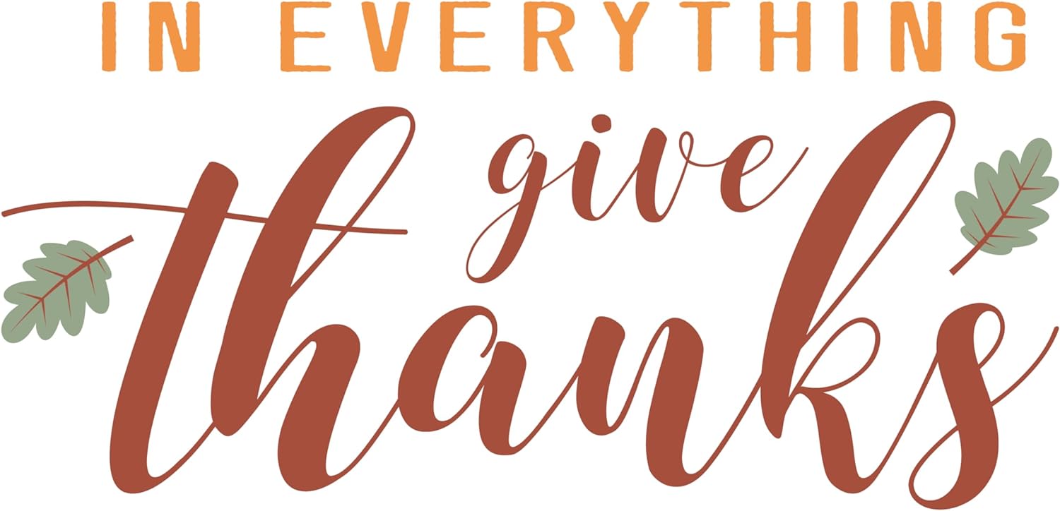 Inspirational Quote In Everything Give Thanks Motivational Sticker Vinyl Decal Motivation Stickers- 5" Vinyl Sticker Waterproof