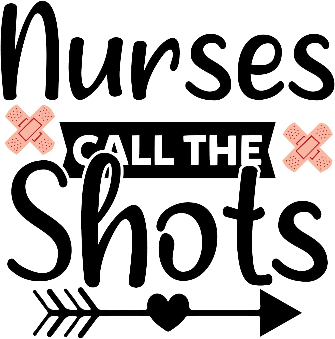 Inspirational Quote "Nurses Call The Shots" Motivational Sticker Vinyl Decal Motivation Stickers- 5" Vinyl Sticker Waterproof