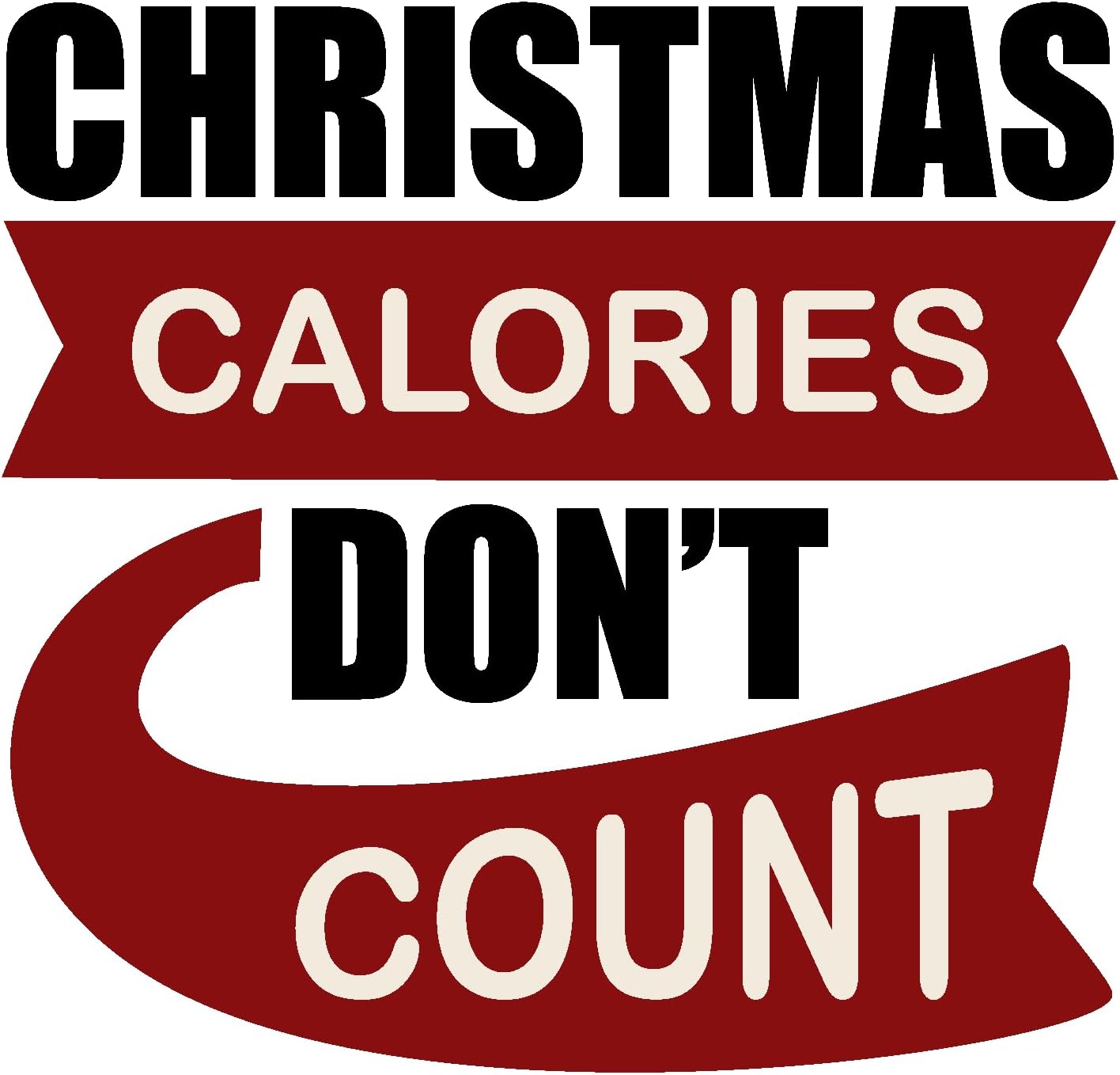 Inspirational Quote Christmas Calories Don't Count Motivational Sticker Vinyl Decal Motivation Stickers- 5" Vinyl Sticker Waterproof