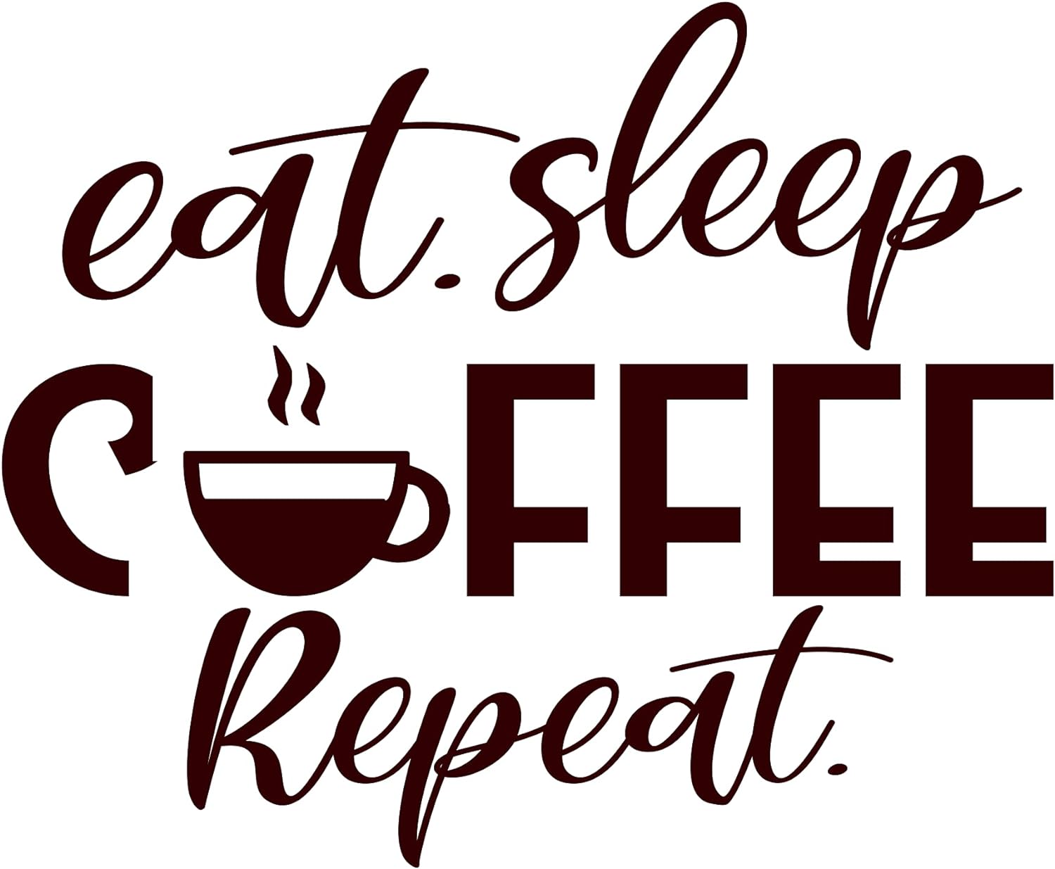 Inspirational Quote "Eat Sleep Coffee Repeat" Motivational Sticker Vinyl Decal Motivation Stickers- 5" Vinyl Sticker Waterproof