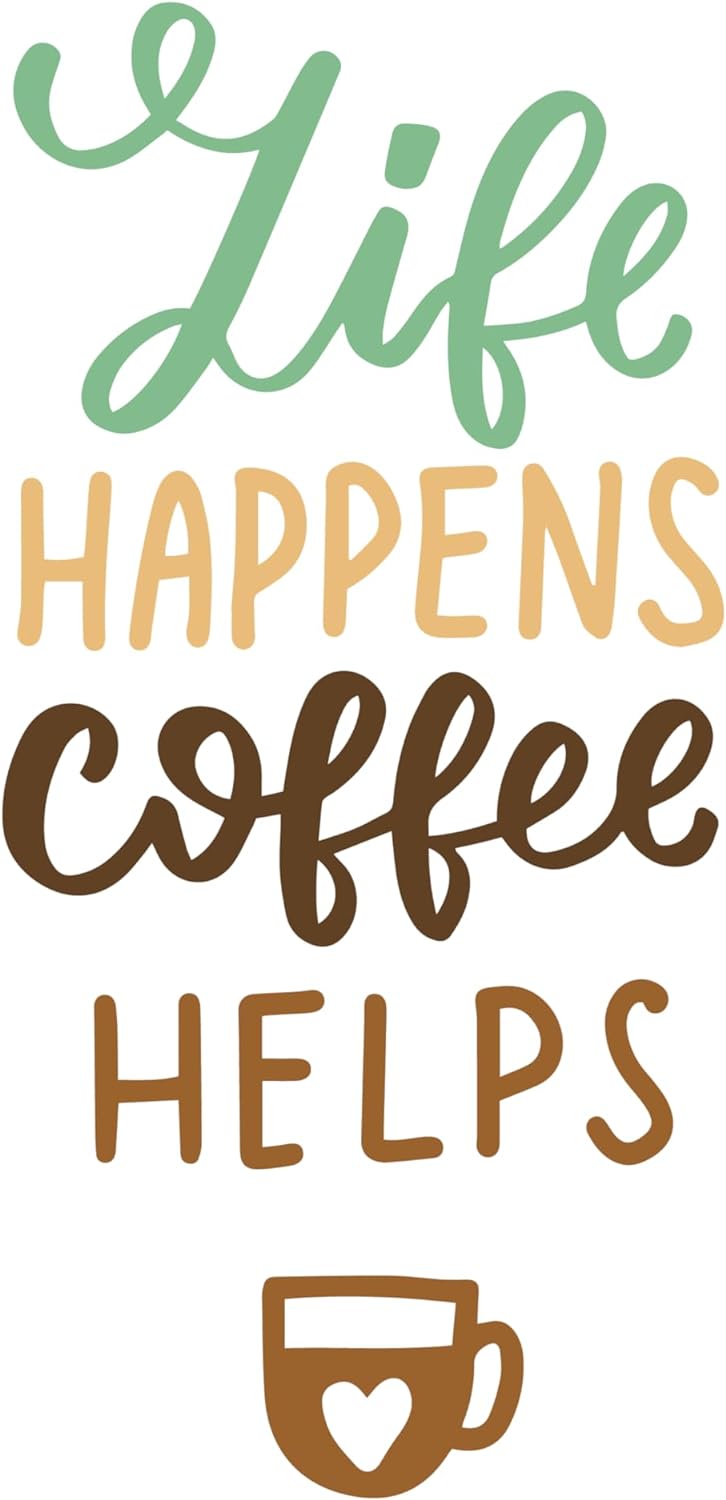 Inspirational Quote "Life Happens Coffee Helps," Motivational Sticker Vinyl Decal Motivation Stickers- 5" Vinyl Sticker Waterproof