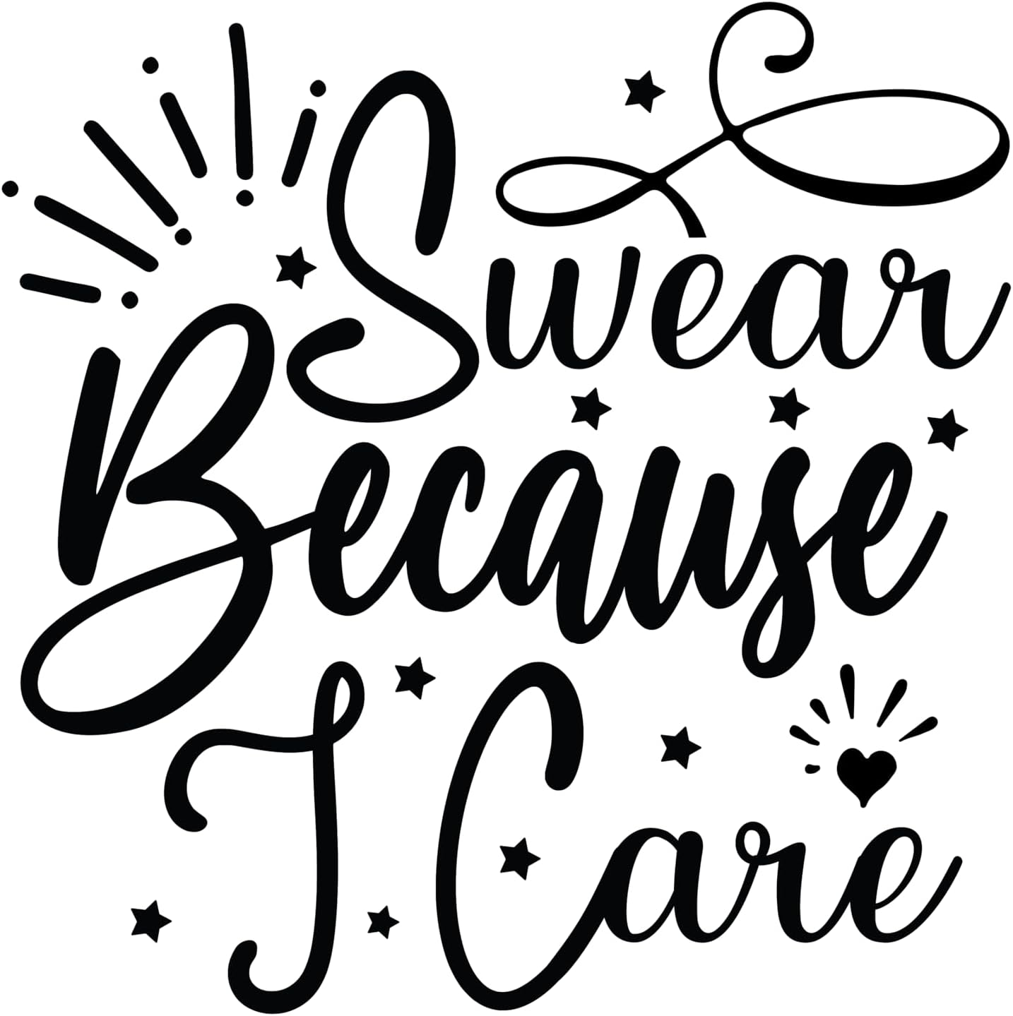 Inspirational Quote "Swear Because I Care" Motivational Sticker Vinyl Decal Motivation Stickers- 5" Vinyl Sticker Waterproof