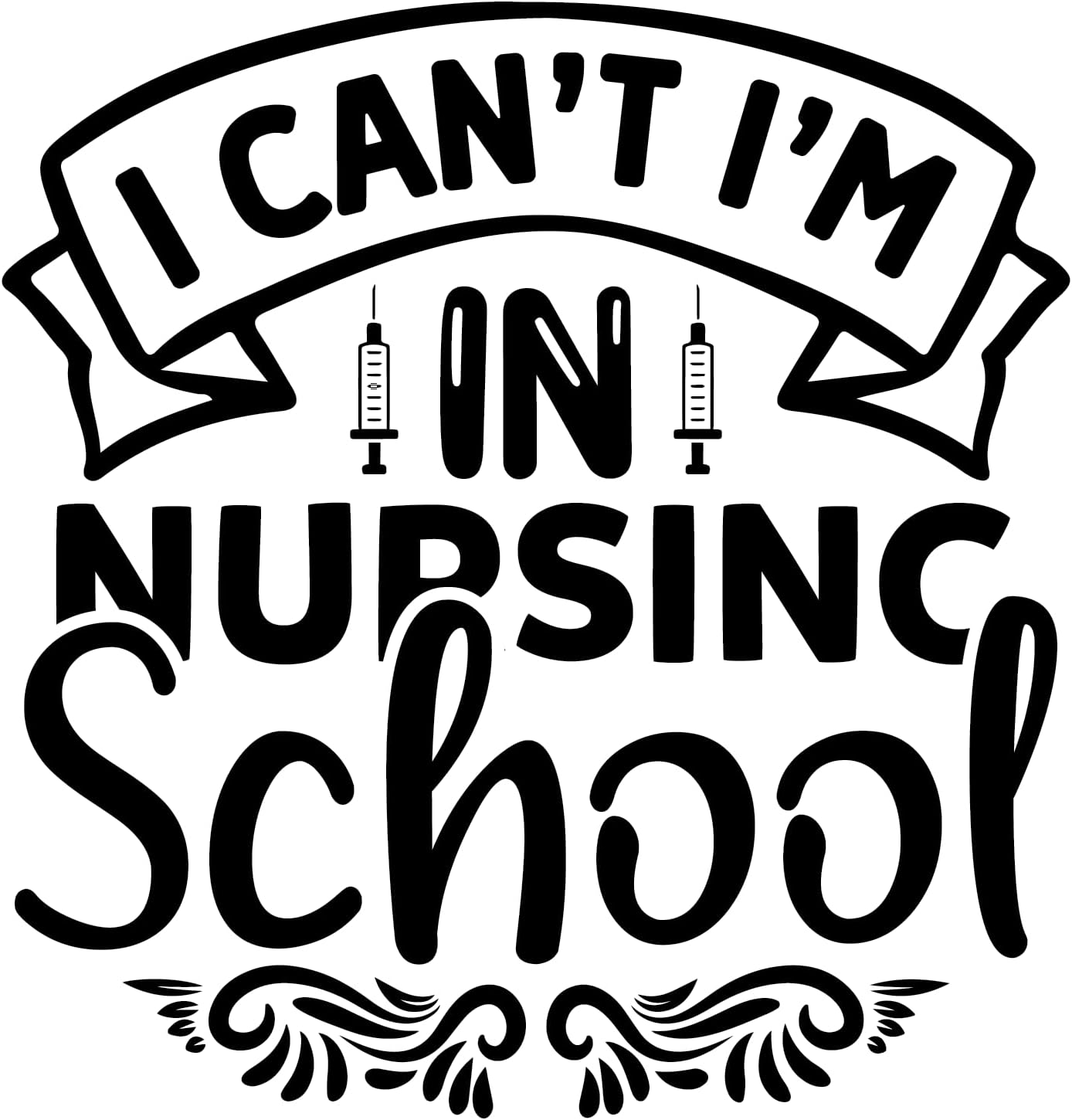 Inspirational Quote "I Can't I'm in Nursing School" Motivational Sticker Vinyl Decal Motivation Stickers- 5" Vinyl Sticker Waterproof