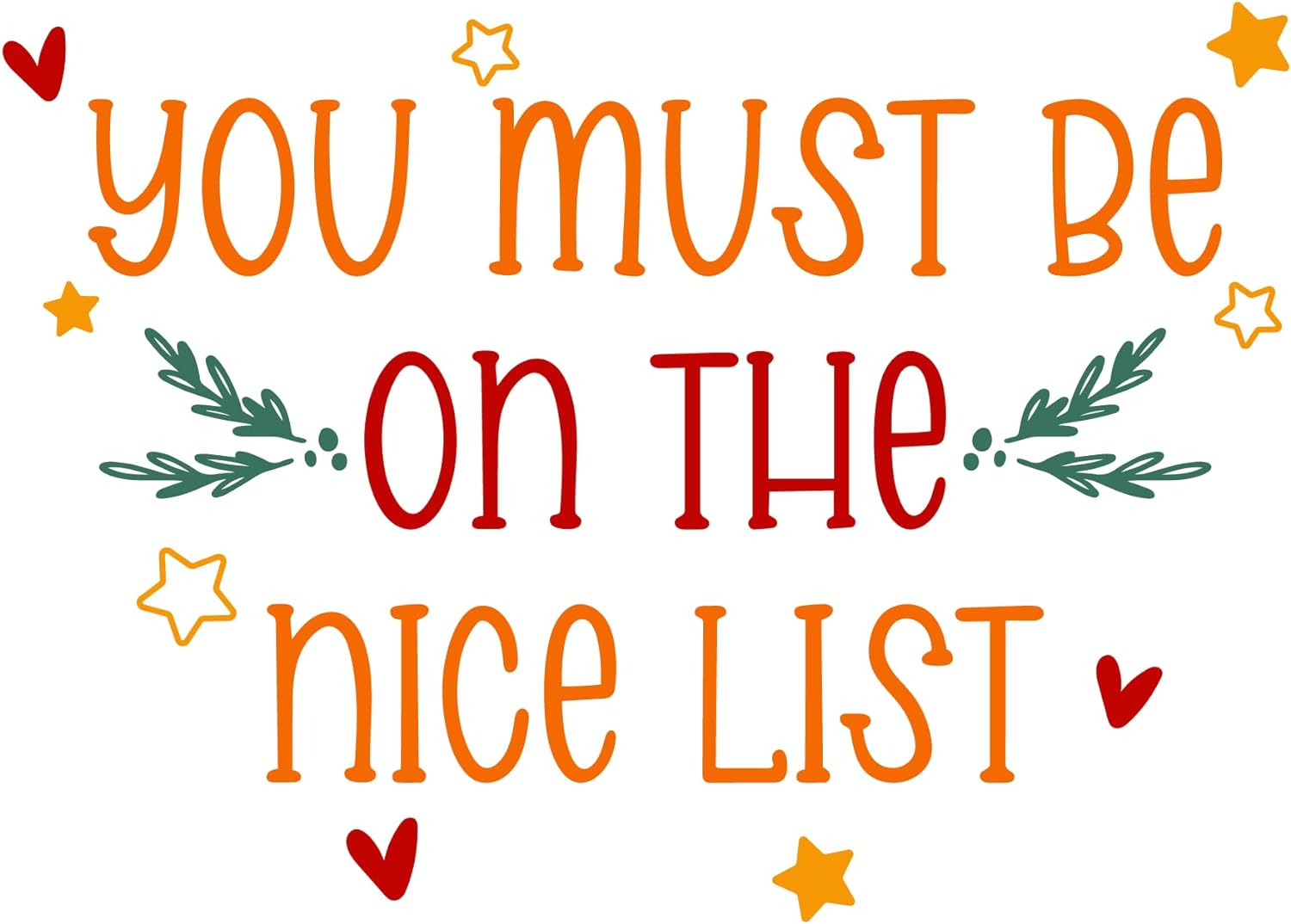 Inspirational Quote You Must Be On The Nice List Motivational Sticker Vinyl Decal Motivation Stickers- 5" Vinyl Sticker Waterproof