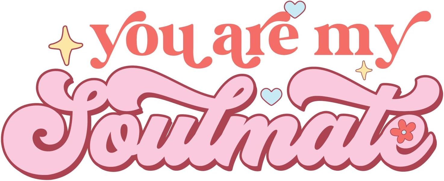 Inspirational Quote You are My Soulmate Motivational Sticker Vinyl Decal Motivation Stickers- 5" Vinyl Sticker Waterproof