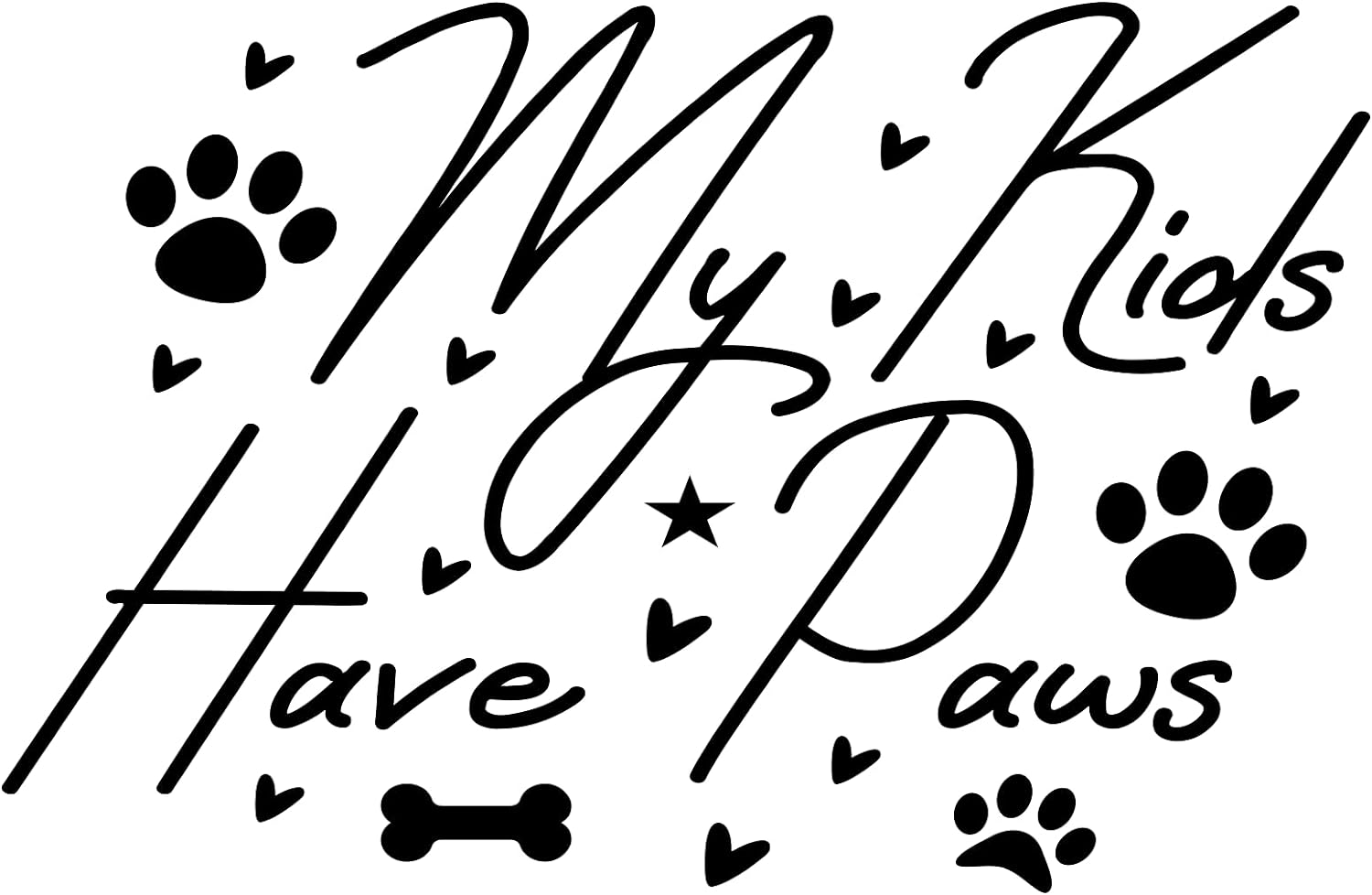 Inspirational Quote "My Kids Have Paws, Sticker" Motivational Sticker Vinyl Decal Motivation Stickers- 5" Vinyl Sticker Waterproof