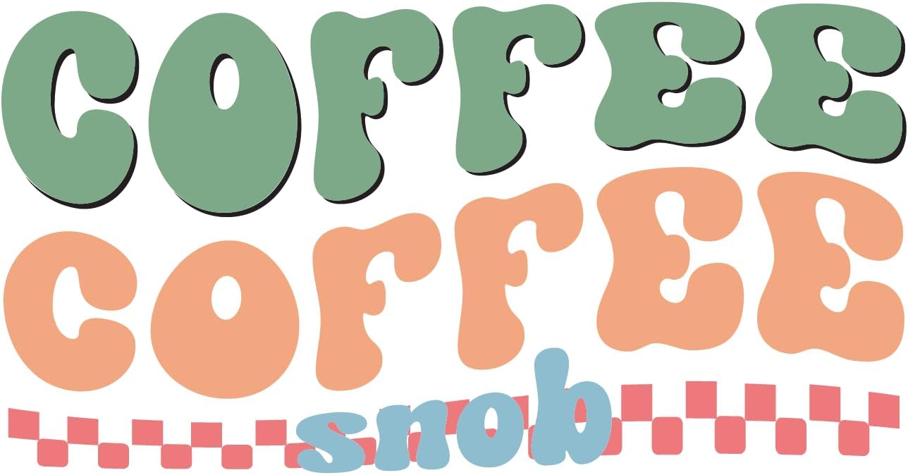 Inspirational Quote "Coffe Coffee Snob" Motivational Sticker Vinyl Decal Motivation Stickers- 5" Vinyl Sticker Waterproof